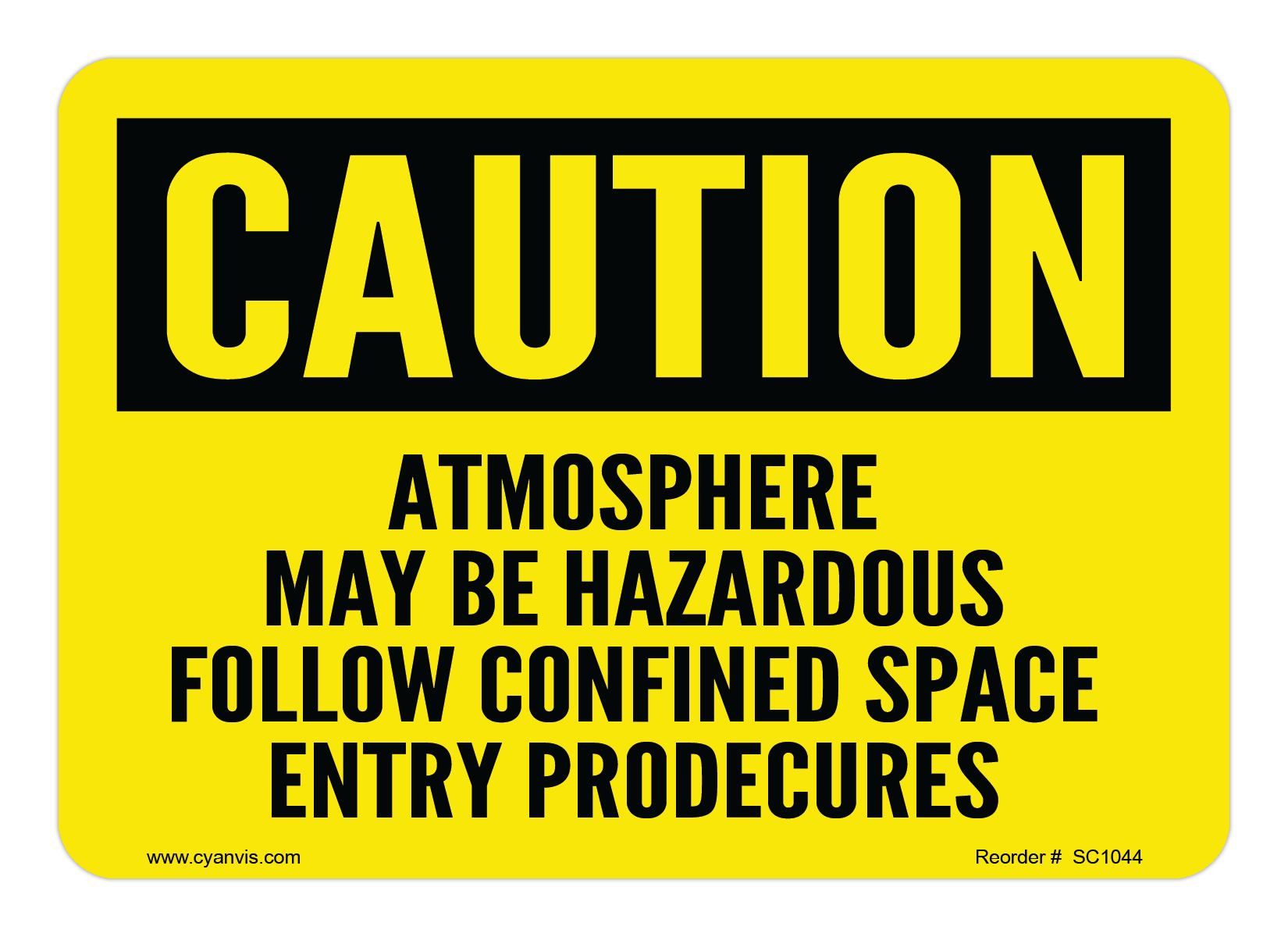 Safety Sign: Caution - ATMOSPHERE MAY BE HAZARDOUS FOLLOW CONFINED SPACE ENTRY PROCEDURES - CYANvisuals