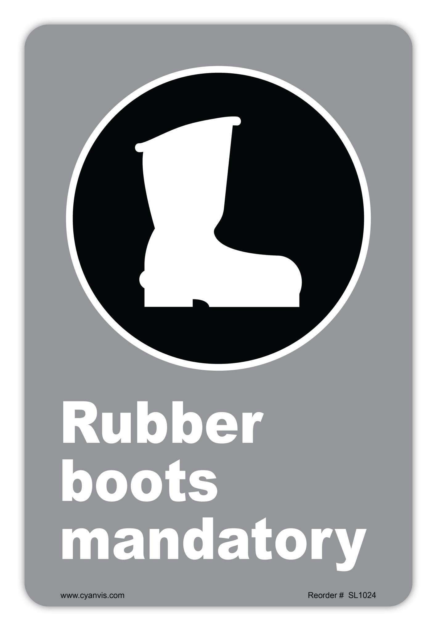Safety Sign: CSA - Regulatory - RUBBER BOOTS MANDATORY - CYANvisuals