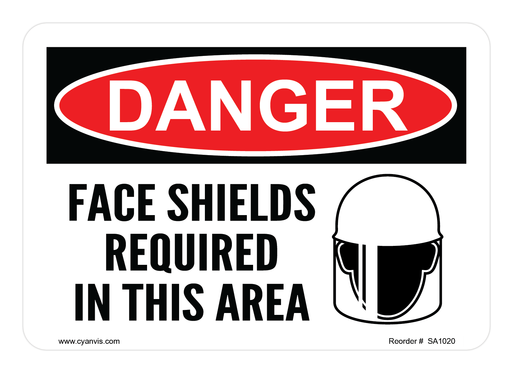 Safety Sign: Danger - FACE SHIELDS REQUIRED IN THIS AREA - CYANvisuals