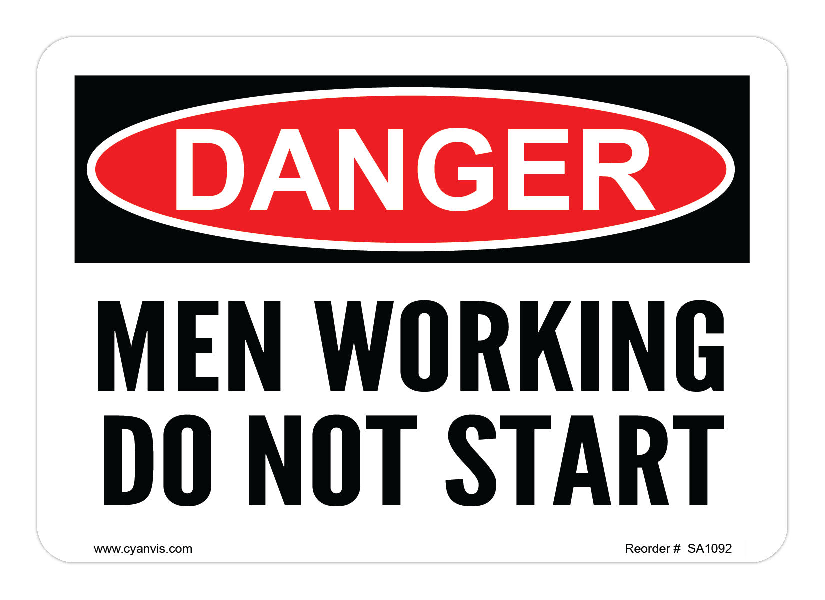Safety Sign: Danger - MEN WORKING DO NOT START - CYANvisuals