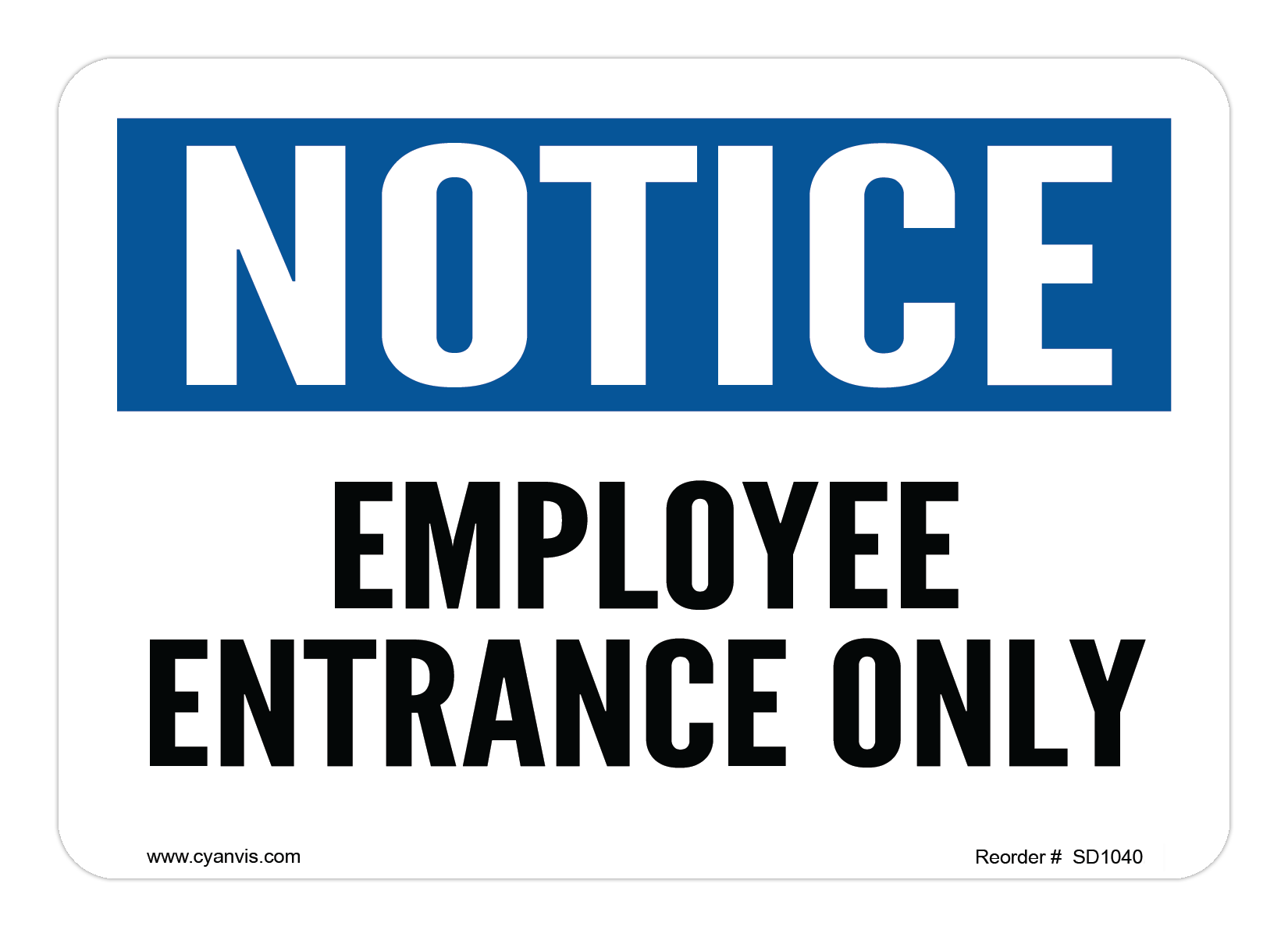 Safety Sign: Notice - EMPLOYEE ENTRANCE ONLY - CYANvisuals