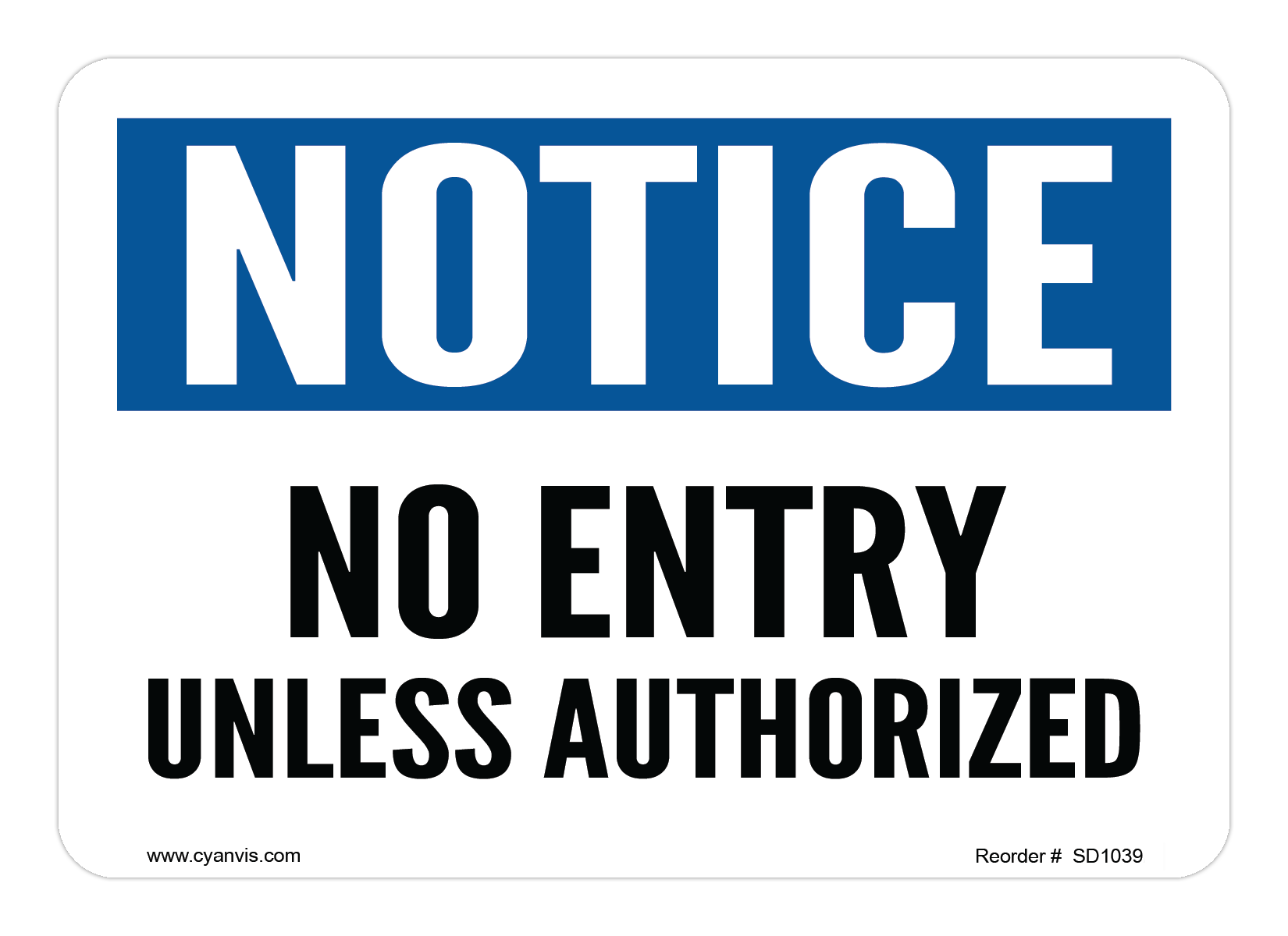 Safety Sign: Notice - NO ENTRY UNLESS AUTHORIZED - CYANvisuals
