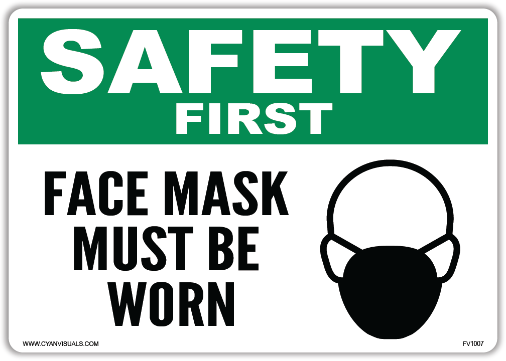 Safety Sign: Safety First - Face Mask Must Be Worn - CYANvisuals