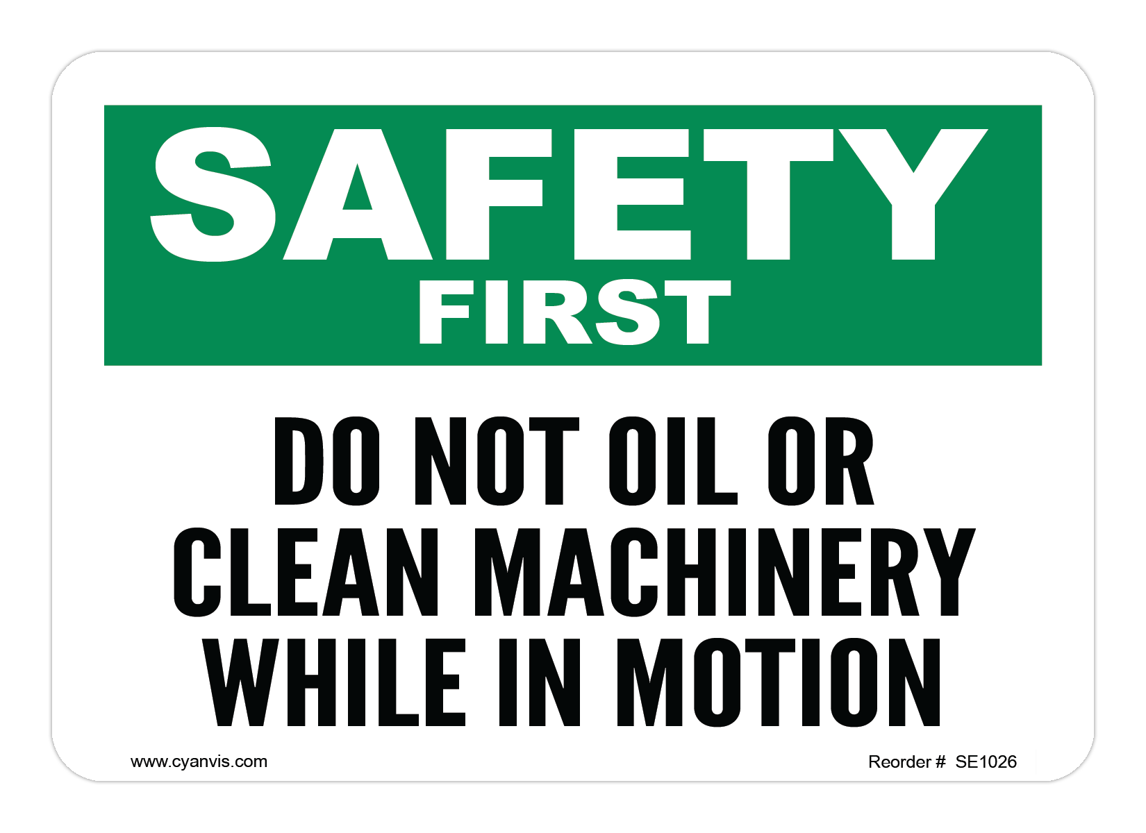 Safety Sign: Safety & Housekeeping - DO NOT OIL OR CLEAN MACHINERY WHILE IN MOTION - CYANvisuals