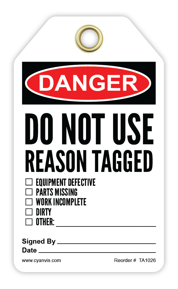 Safety Tag: Danger - DO NOT USE. REASON TAGGED: EQUIPMENT DEFFECTIVE, PARTS MISSING, WORK INCOMPLETE, DIRTY, OTHER - CYANvisuals