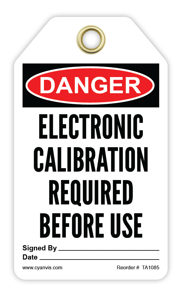 Safety Tag: Danger - ELECTRONIC CALIBRATION REQUIRED BEFORE USE - CYANvisuals