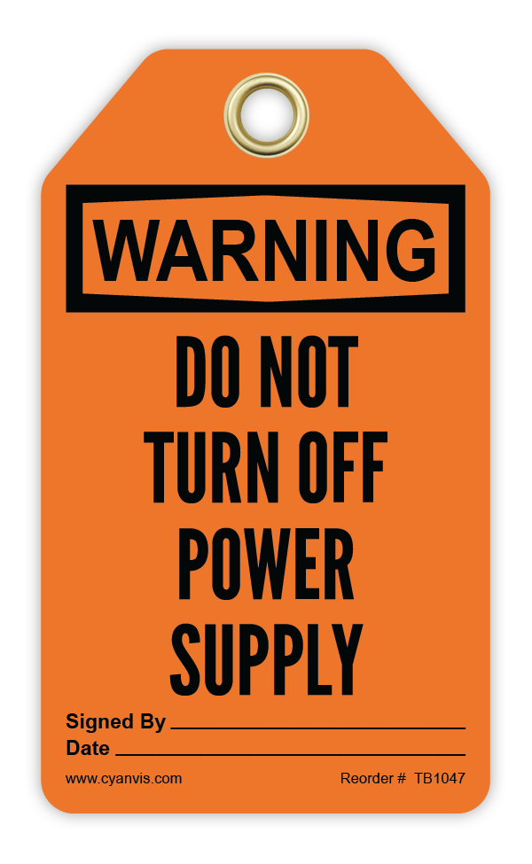 Safety Tag: Warning - DO NOT TURN OFF POWER SUPPLY - CYANvisuals