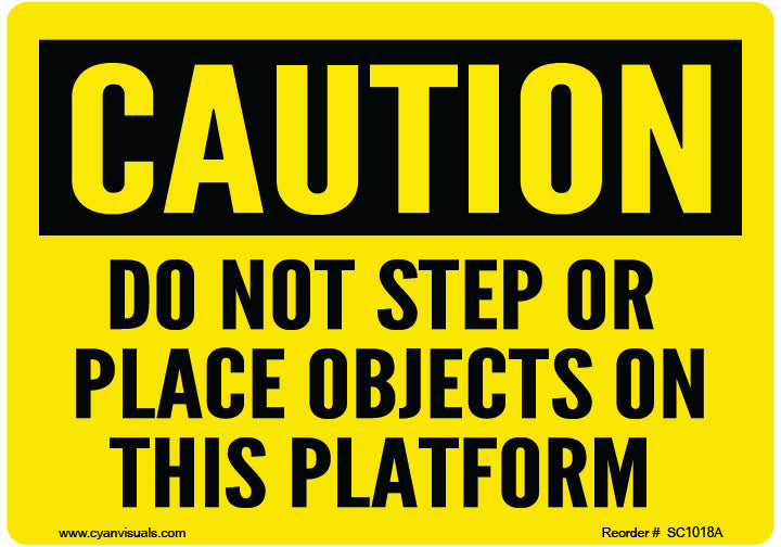 Safety Sign: Caution - DO NOT STEP OR PLACE OBJECTS ON THIS PLATFORM