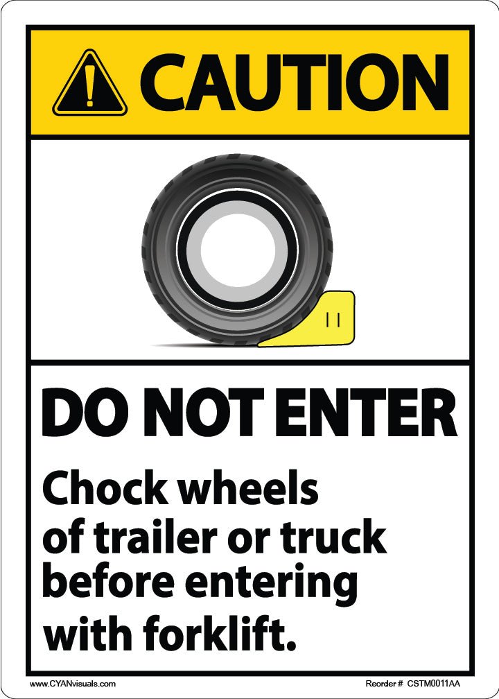 CAUTION Sign - 'Chock Wheels of Trailer or Truck Before Entering With Forklift' - CYANvisuals