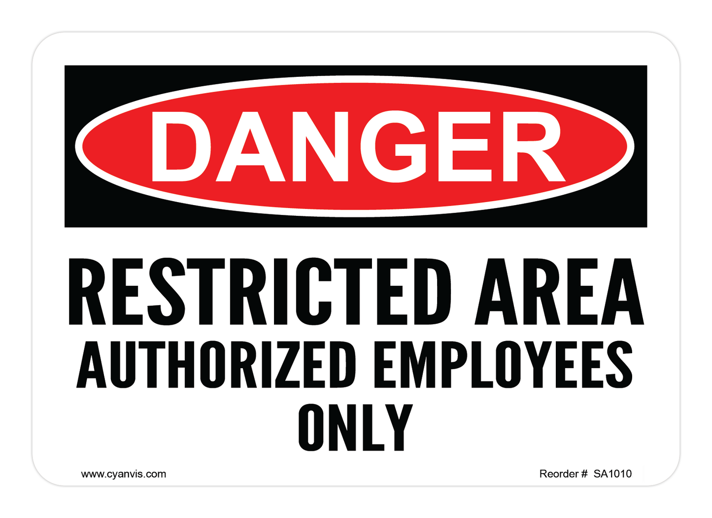 CYANVIS safety sign legend, Danger - RESTRICTED AREA AUTHORIZED EMPLOYEES ONLY