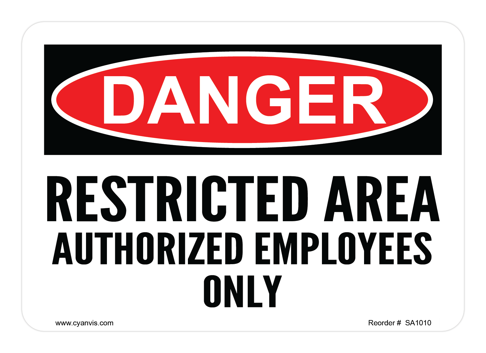 CYANVIS safety sign legend, Danger - RESTRICTED AREA AUTHORIZED EMPLOYEES ONLY
