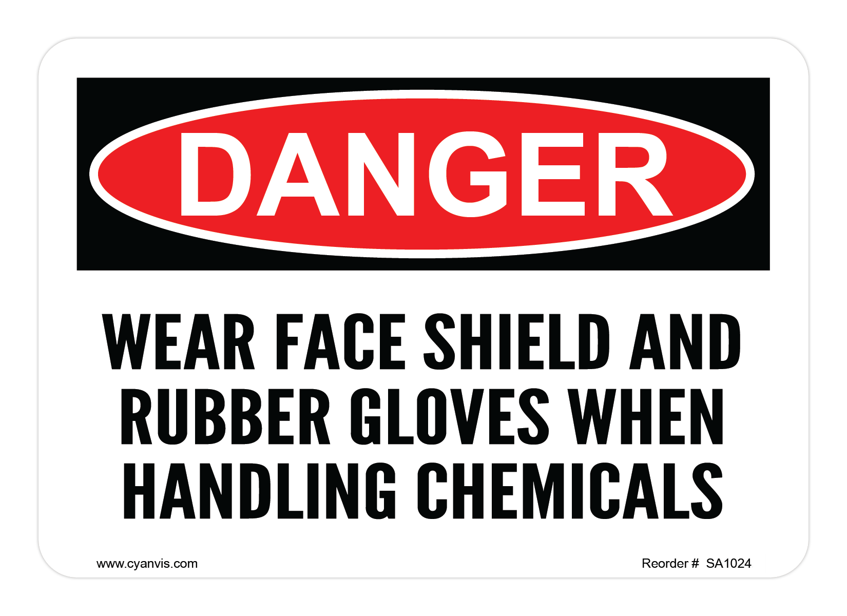 CYANVIS safety sign legend, Danger - WEAR FACE SHIELD AND RUBBER GLOVES WHEN HANDLING CHEMICALS