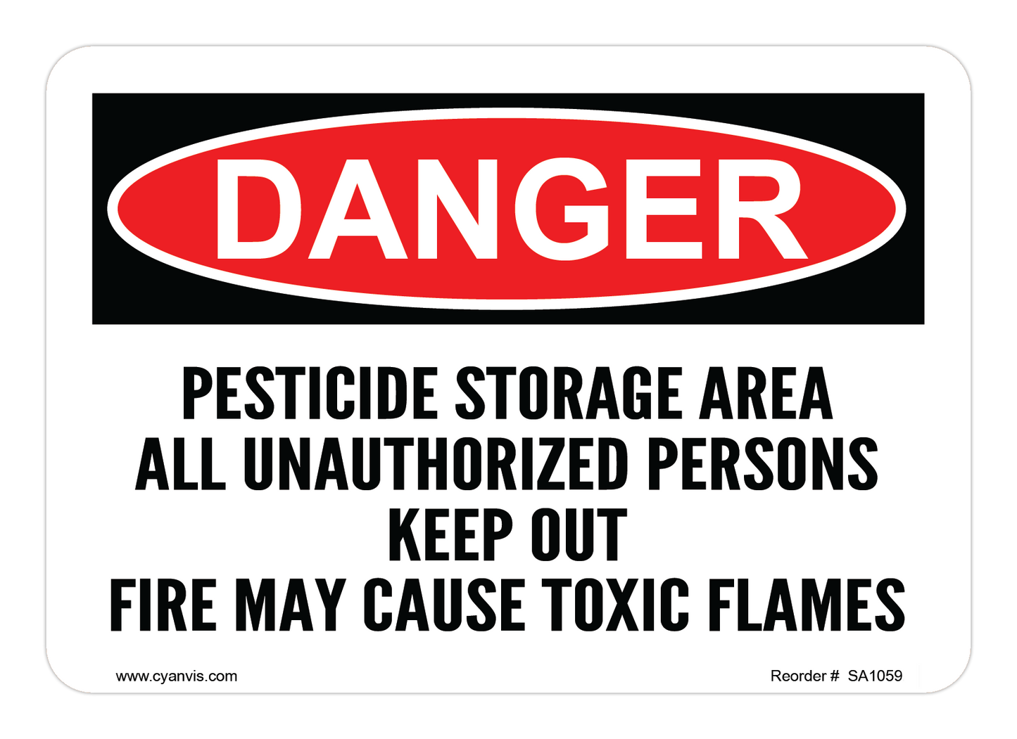 CYANVIS safety sign legend, Danger - PESTICIDE STORAGE AREA ALL UNAUTHORIZED PERSONS KEEP OUT FIRE MAY CAUSE TOXIC FUMES