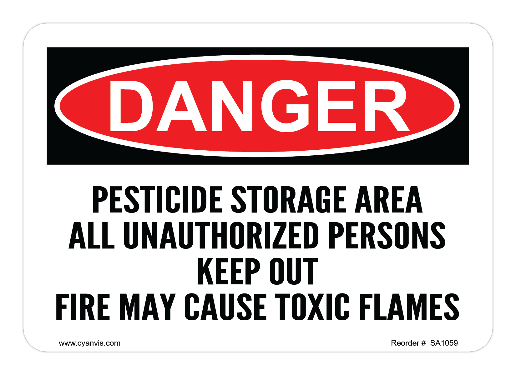 CYANVIS safety sign legend, Danger - PESTICIDE STORAGE AREA ALL UNAUTHORIZED PERSONS KEEP OUT FIRE MAY CAUSE TOXIC FUMES