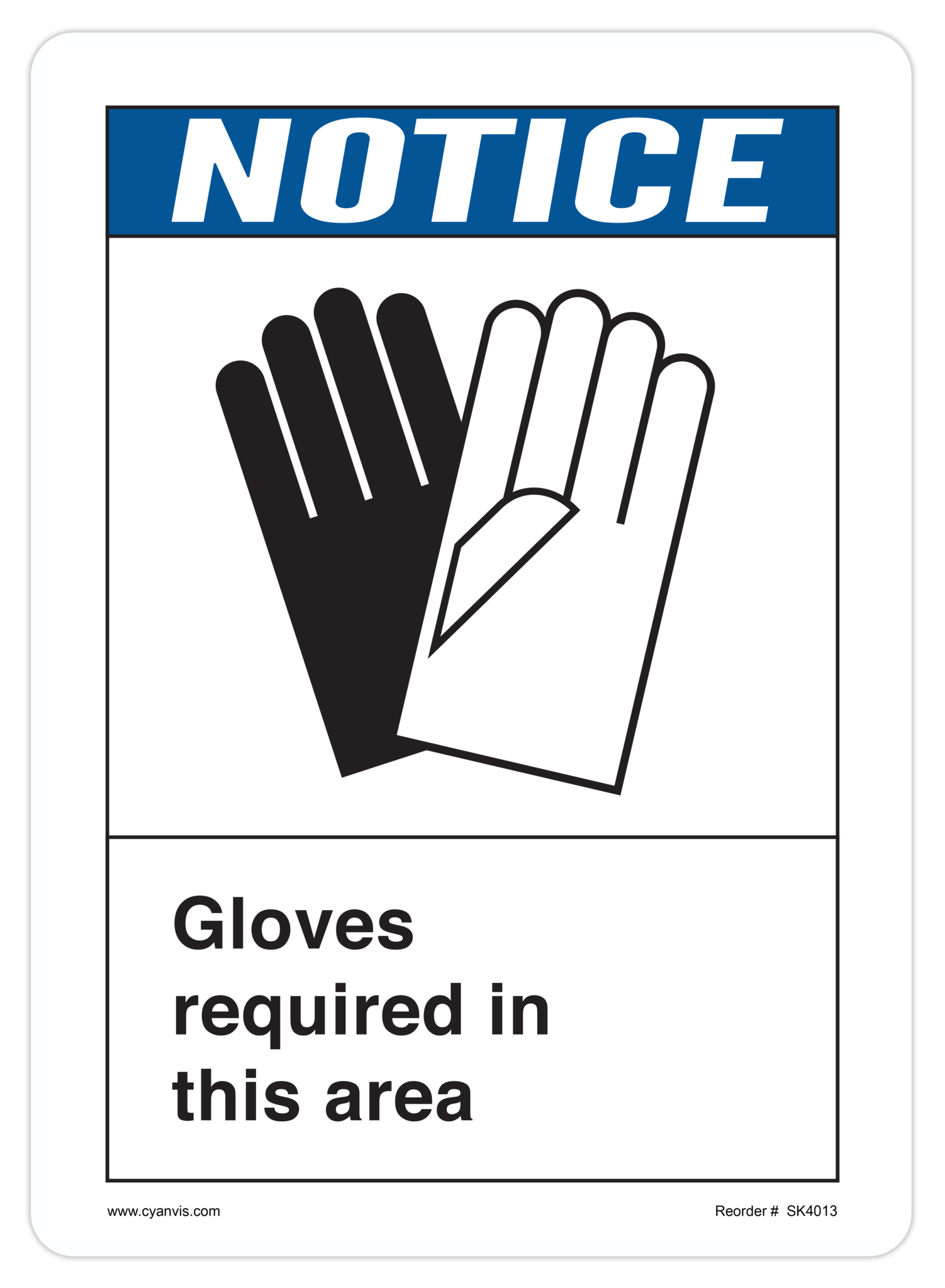 Safety Sign: ANSI - Notice - GLOVES REQUIRED IN THIS AREA - CYANvisuals