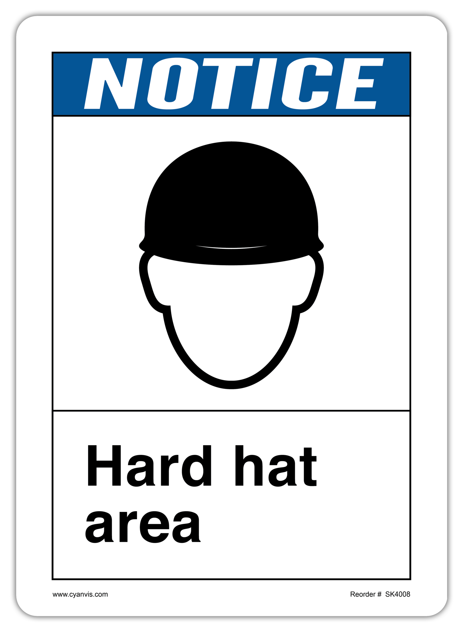 Safety Sign: ANSI - Notice - HARD HAT AREA - CYANvisuals