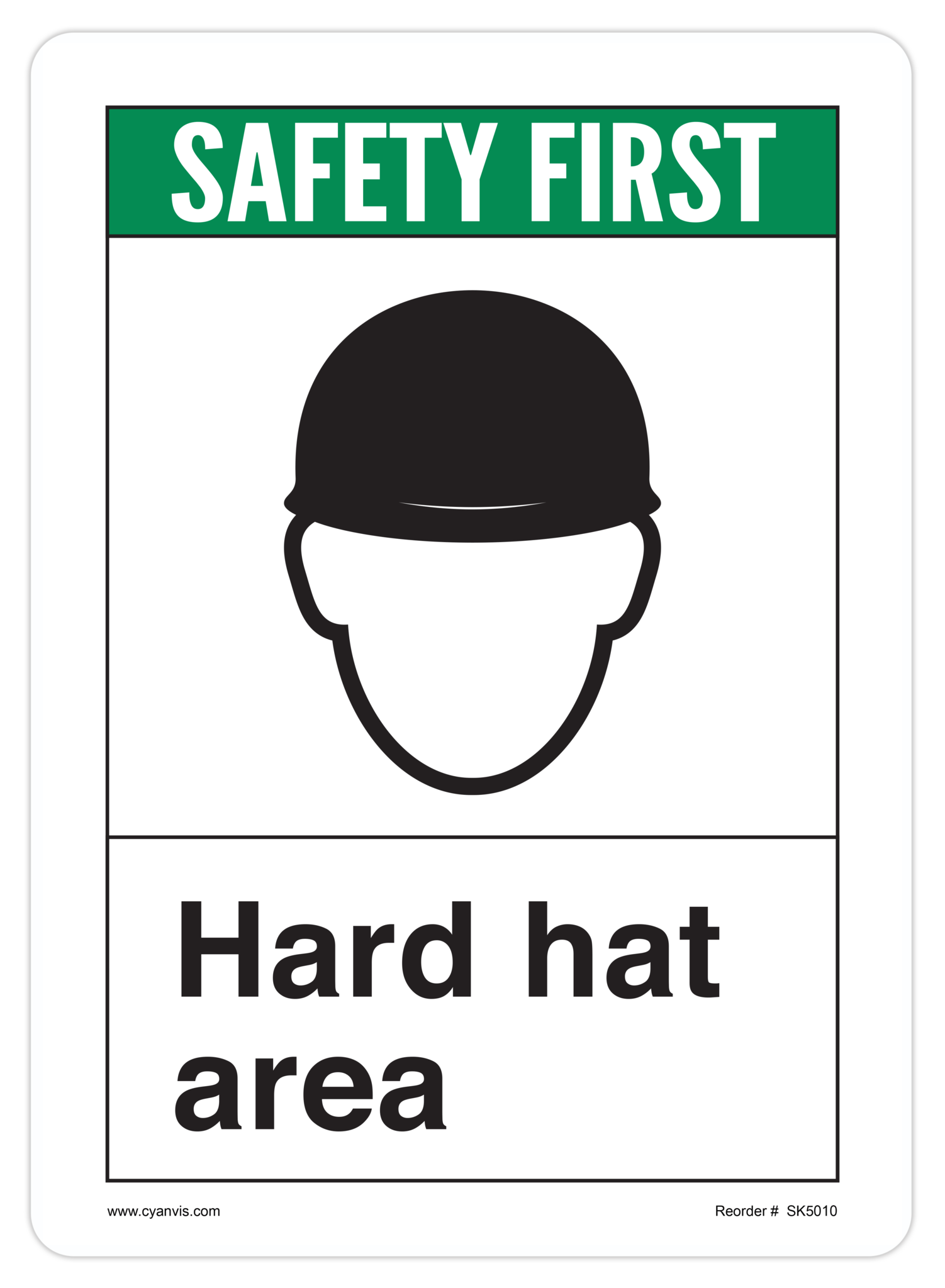 Safety Sign: ANSI - Safety First - HARD HAT AREA - CYANvisuals