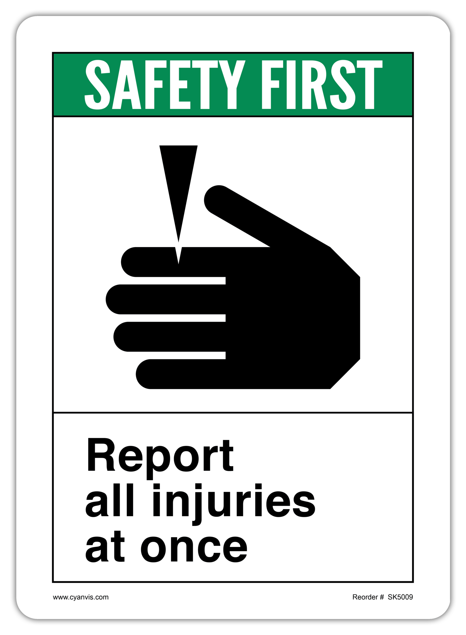 Safety Sign: ANSI - Safety First - REPORT ALL INJURIES AT ONCE - CYANvisuals