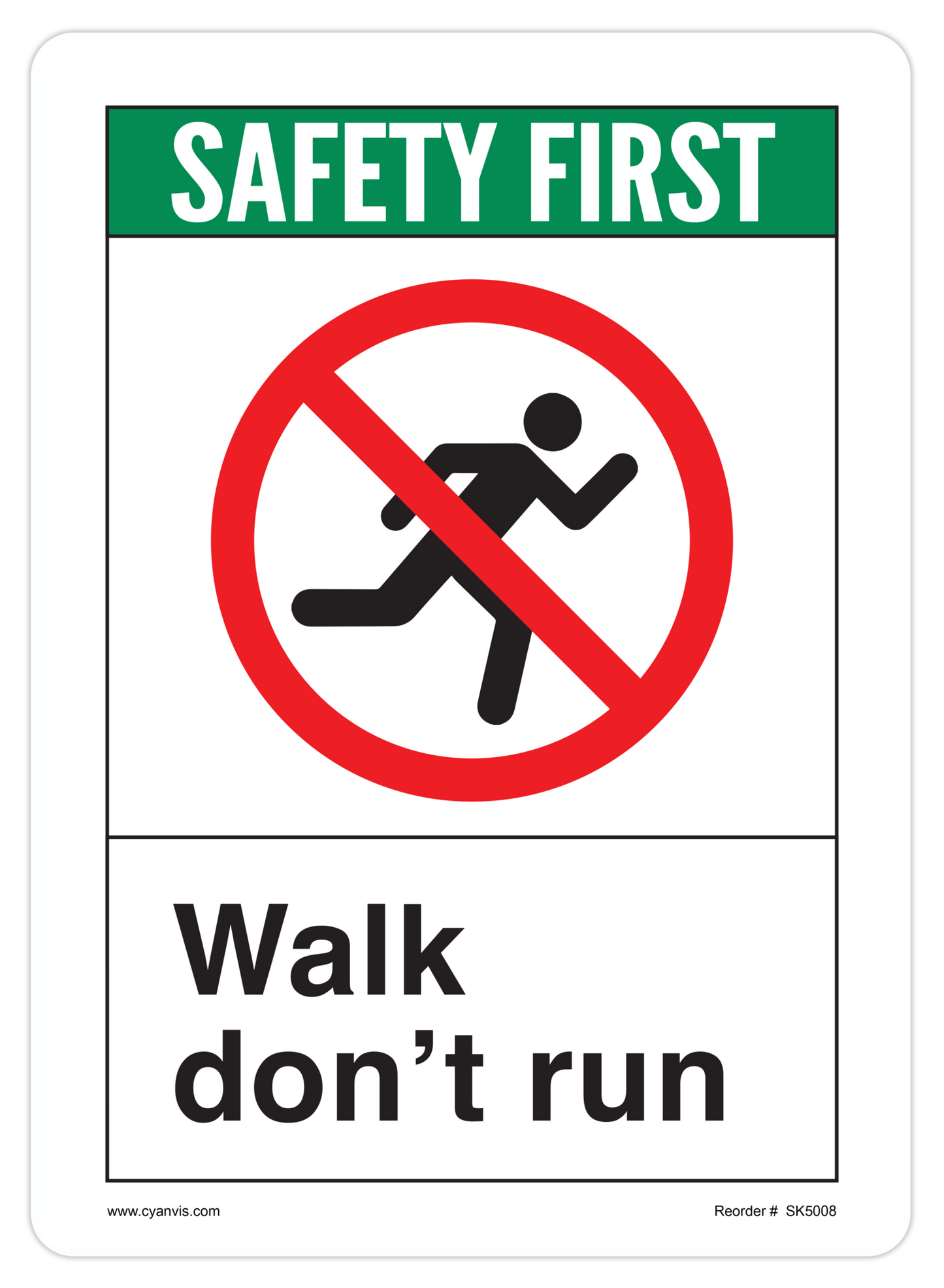 Safety Sign: ANSI - Safety First - WALK DON'T RUN - CYANvisuals
