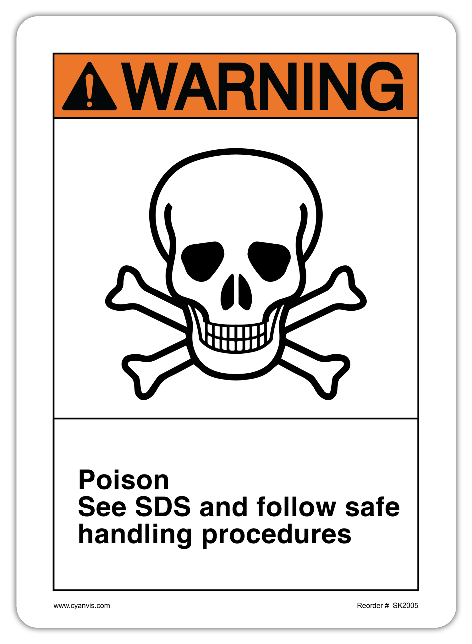 Safety Sign: ANSI - Warning - POISON SEE SDS AND FOLLOW SAFE HANDLING PROCEDURES - CYANvisuals