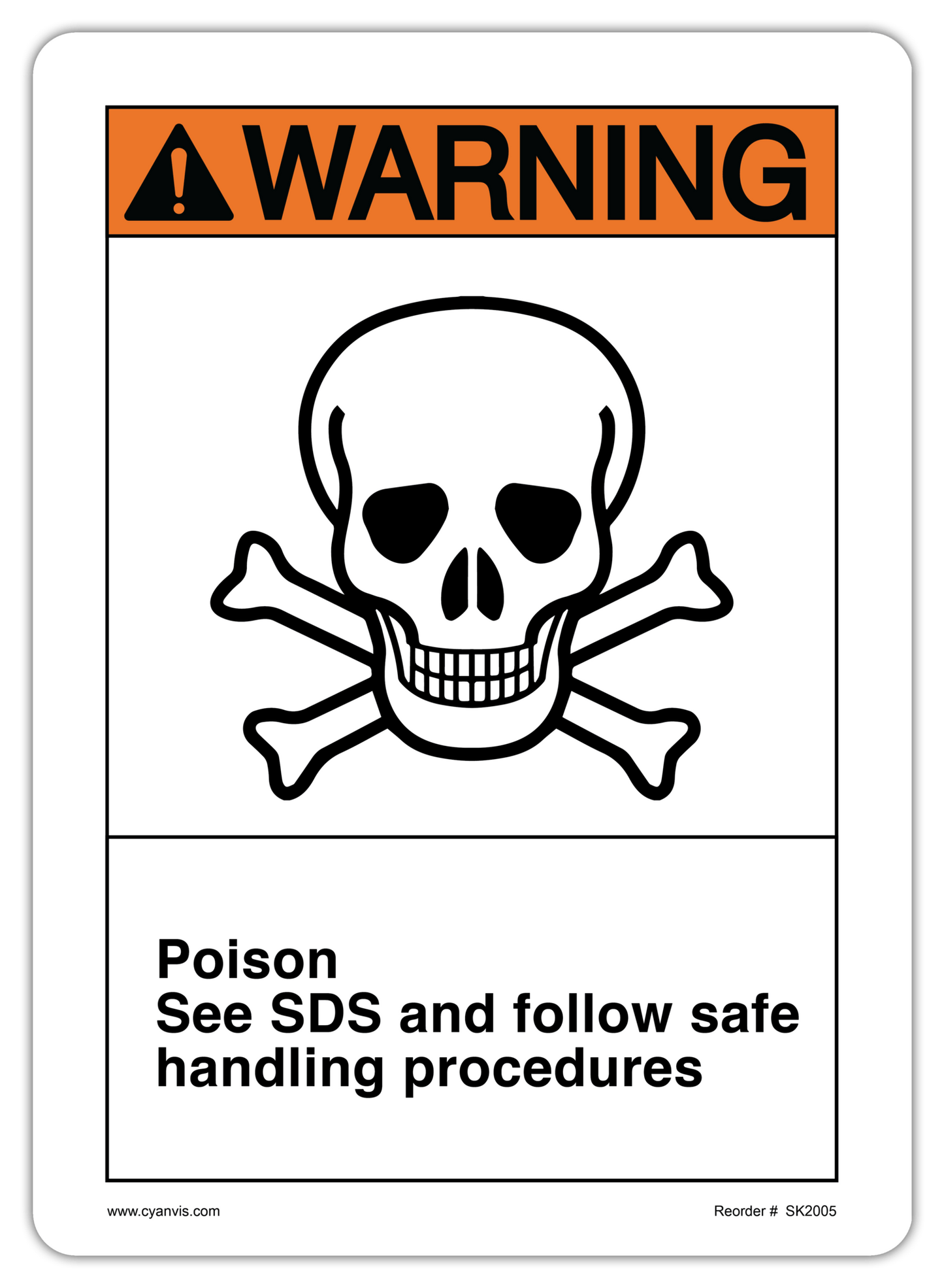 Safety Sign: ANSI - Warning - POISON SEE SDS AND FOLLOW SAFE HANDLING PROCEDURES - CYANvisuals