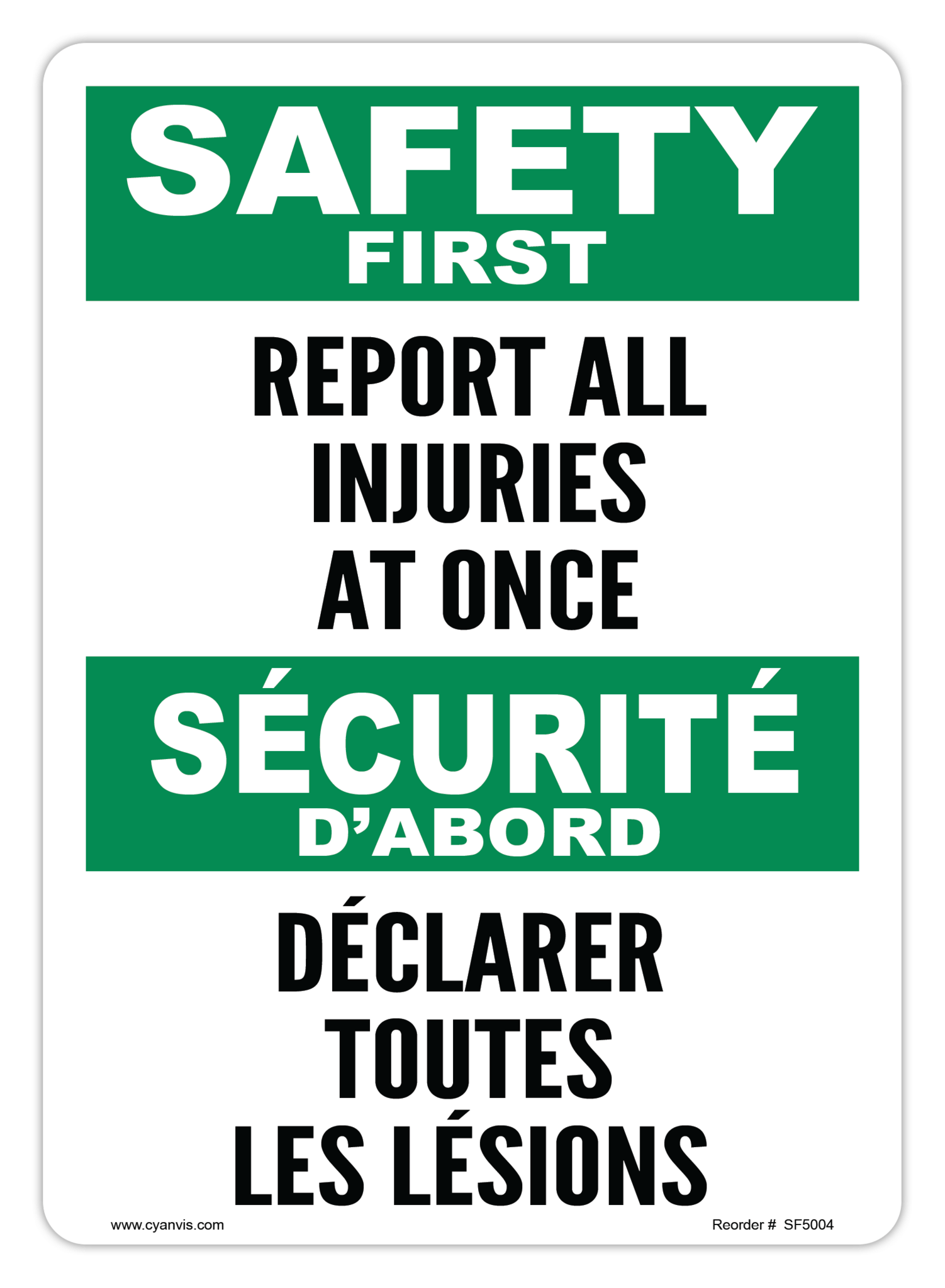 Safety Sign: Bilingual - Safety First - REPORT ALL INJURIES AT ONCE | DÉCLARER TOUTES LES LÉSIONS - CYANvisuals