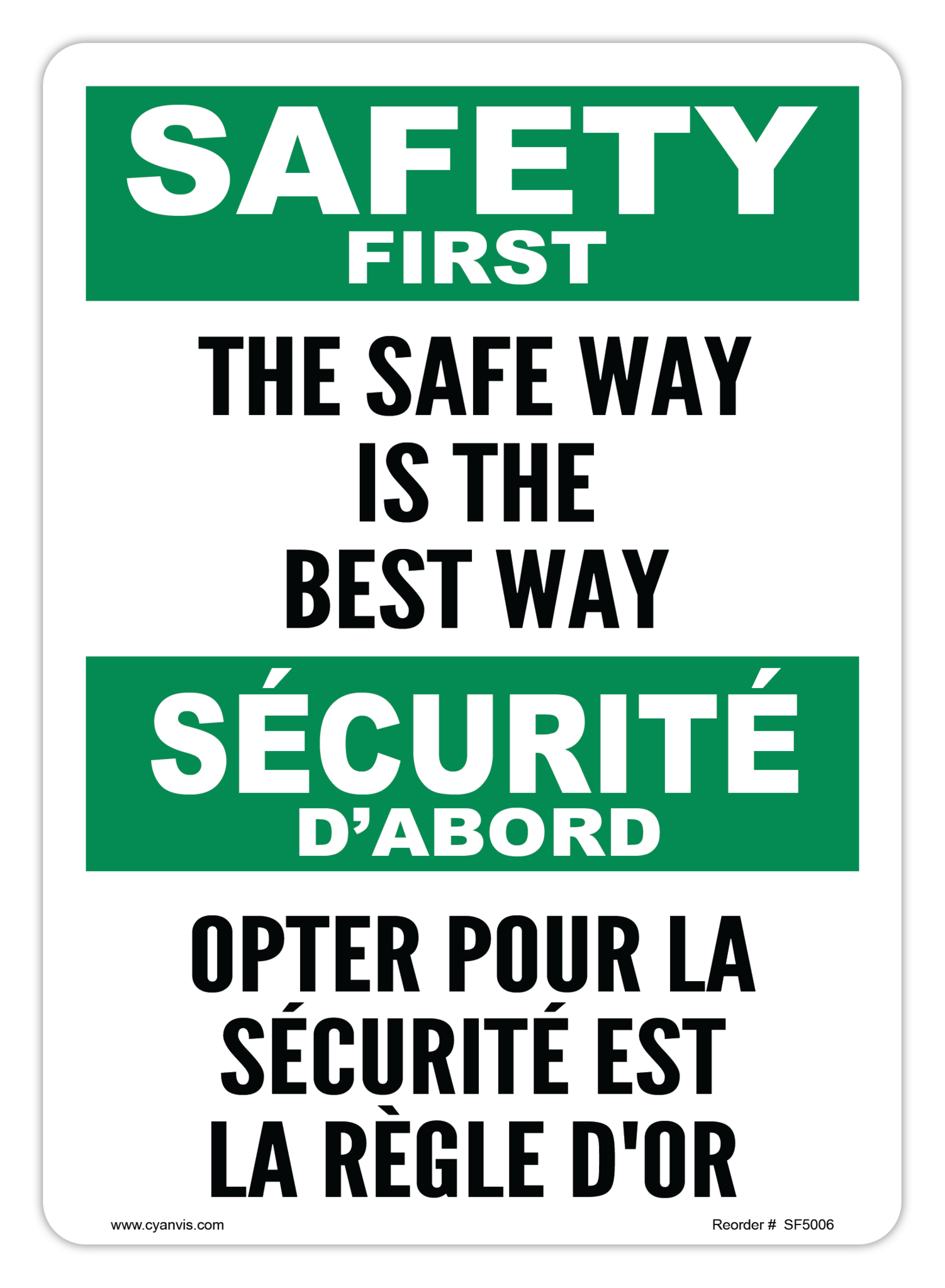 Safety Sign: Bilingual - Safety First - THE SAFE WAY IS THE BEST WAY | OPTER POUR LA SÉCURITÉ EST LA RÈGLE D'OR - CYANvisuals