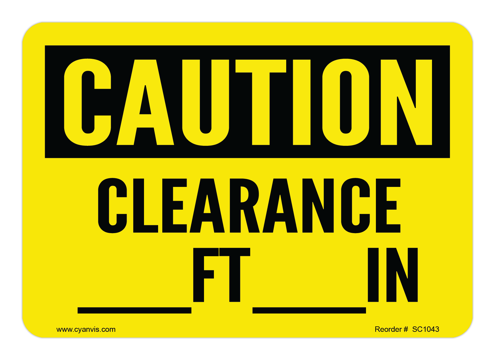 Safety Sign: Caution - CLEARANCE _____ FT _____ IN - CYANvisuals
