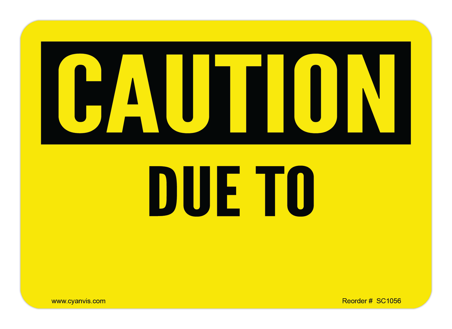 Safety Sign: Caution - DUE TO - CYANvisuals