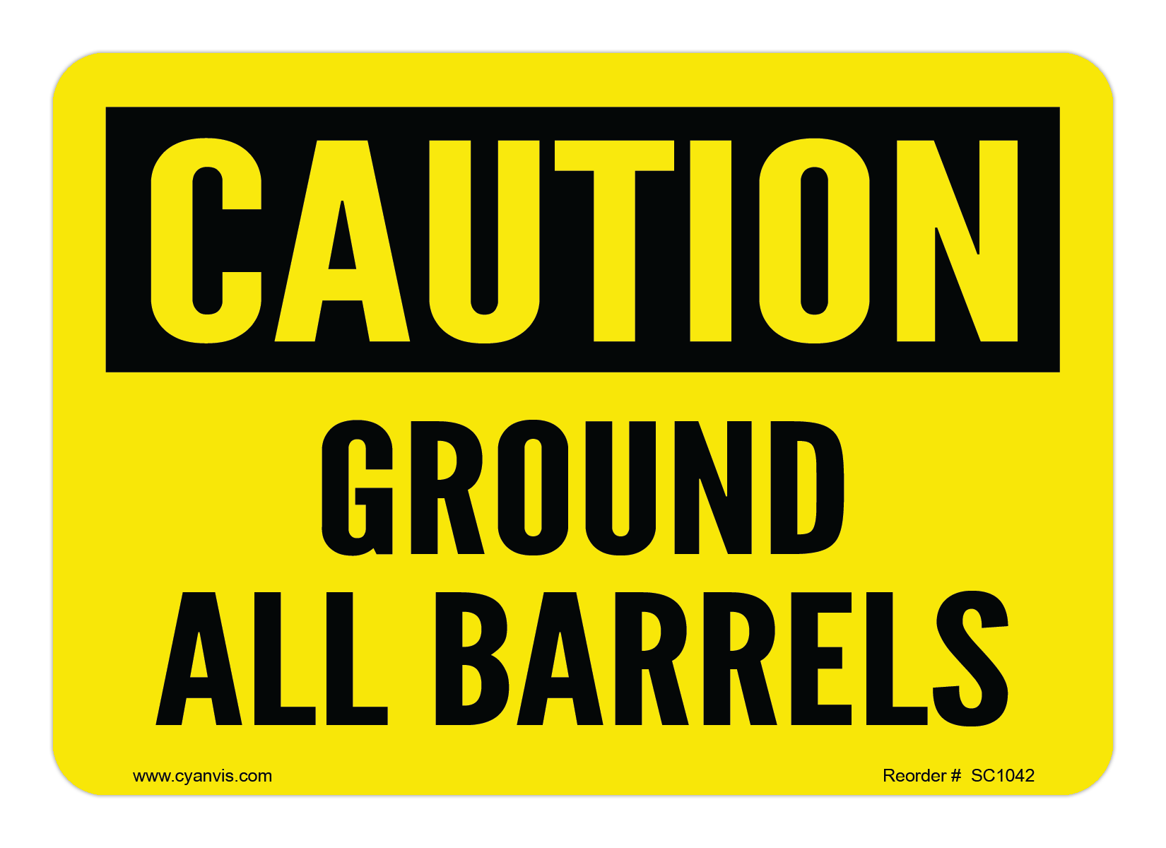 Safety Sign: Caution - GROUND ALL BARRELS - CYANvisuals