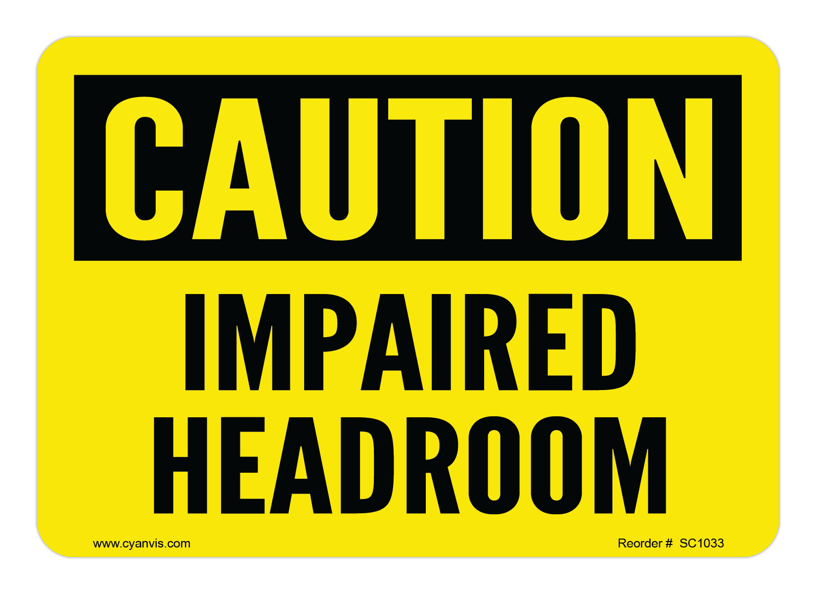 Safety Sign: Caution - IMPAIRED HEADROOM - CYANvisuals