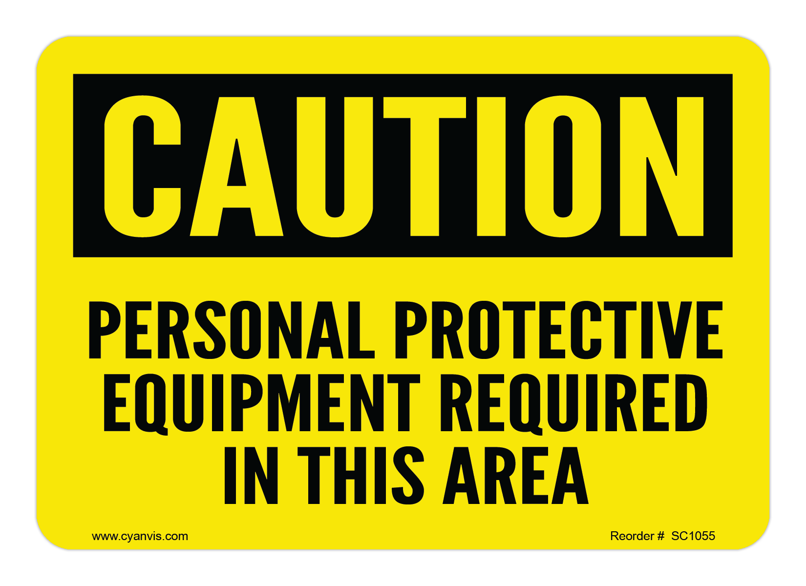 Safety Sign: Caution - PERSONAL PROTECTIVE EQUIPMENT REQUIRED IN THIS AREA - CYANvisuals