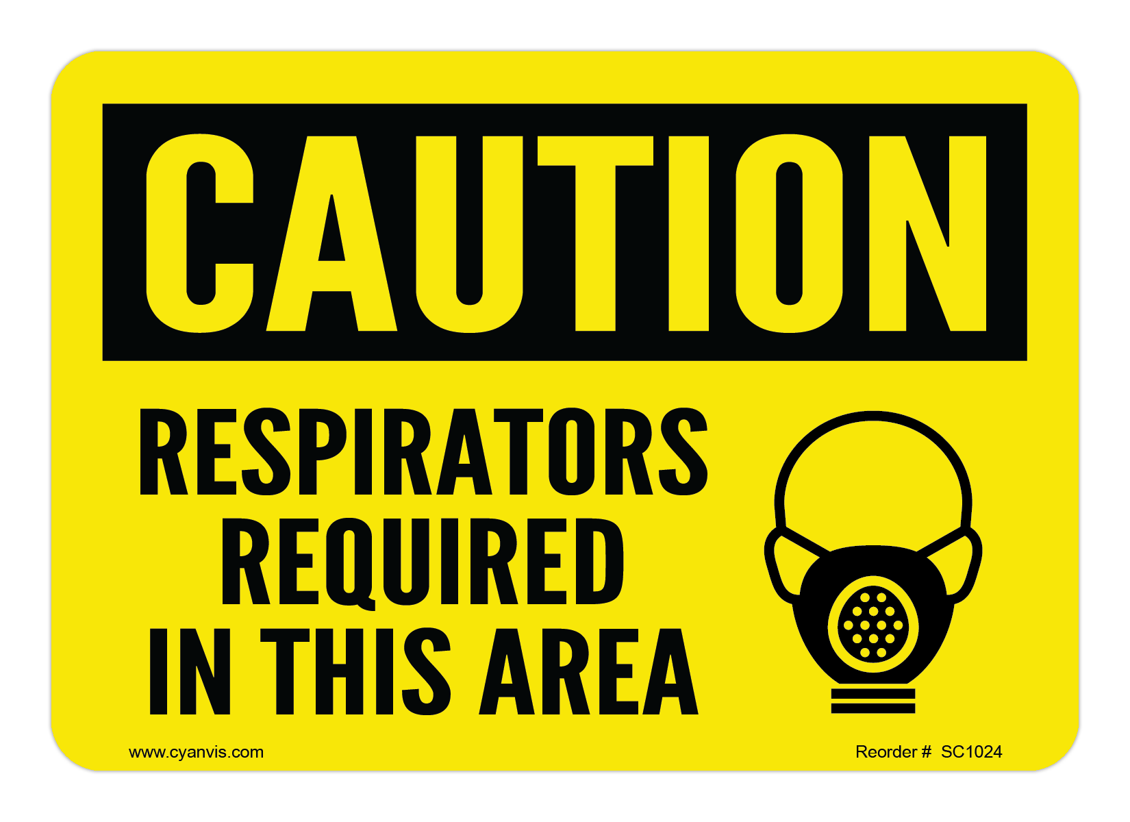 Safety Sign: Caution - RESPIRATORS REQUIRED IN THIS AREA - CYANvisuals