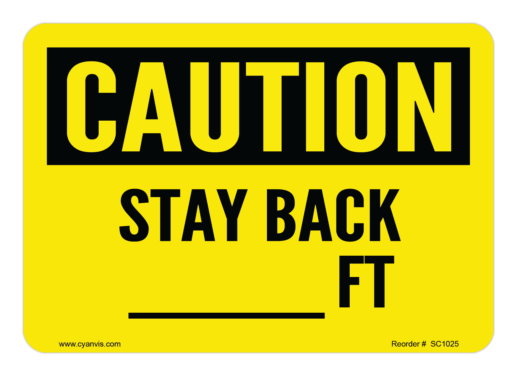 Safety Sign: Caution - STAY BACK _____ FT - CYANvisuals