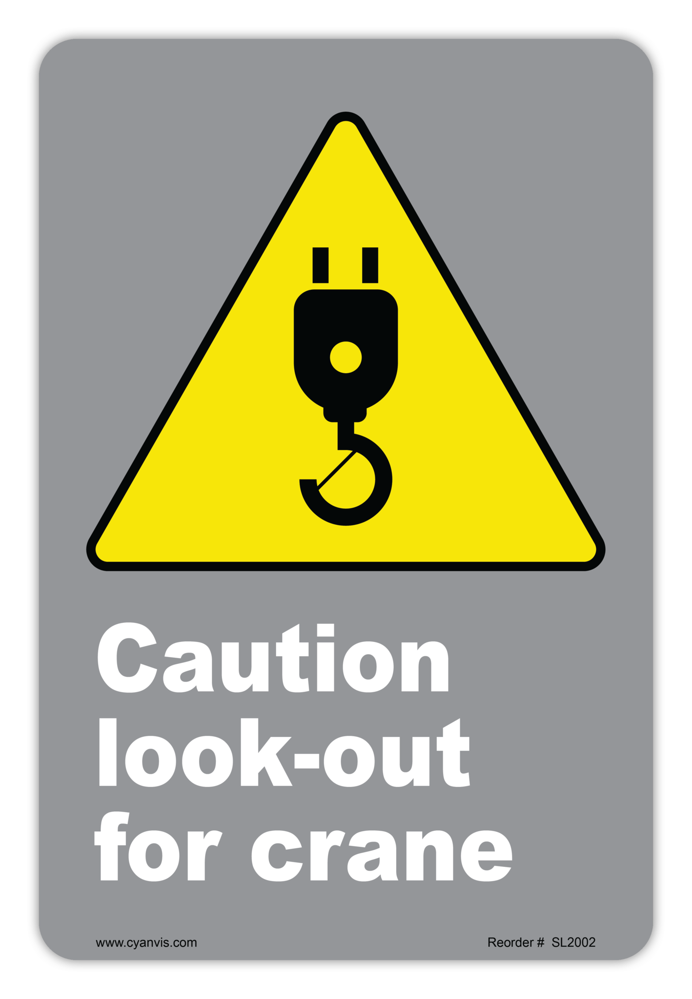 Safety Sign: CSA - Caution - CAUTION LOOK-OUT FOR CRANE - CYANvisuals