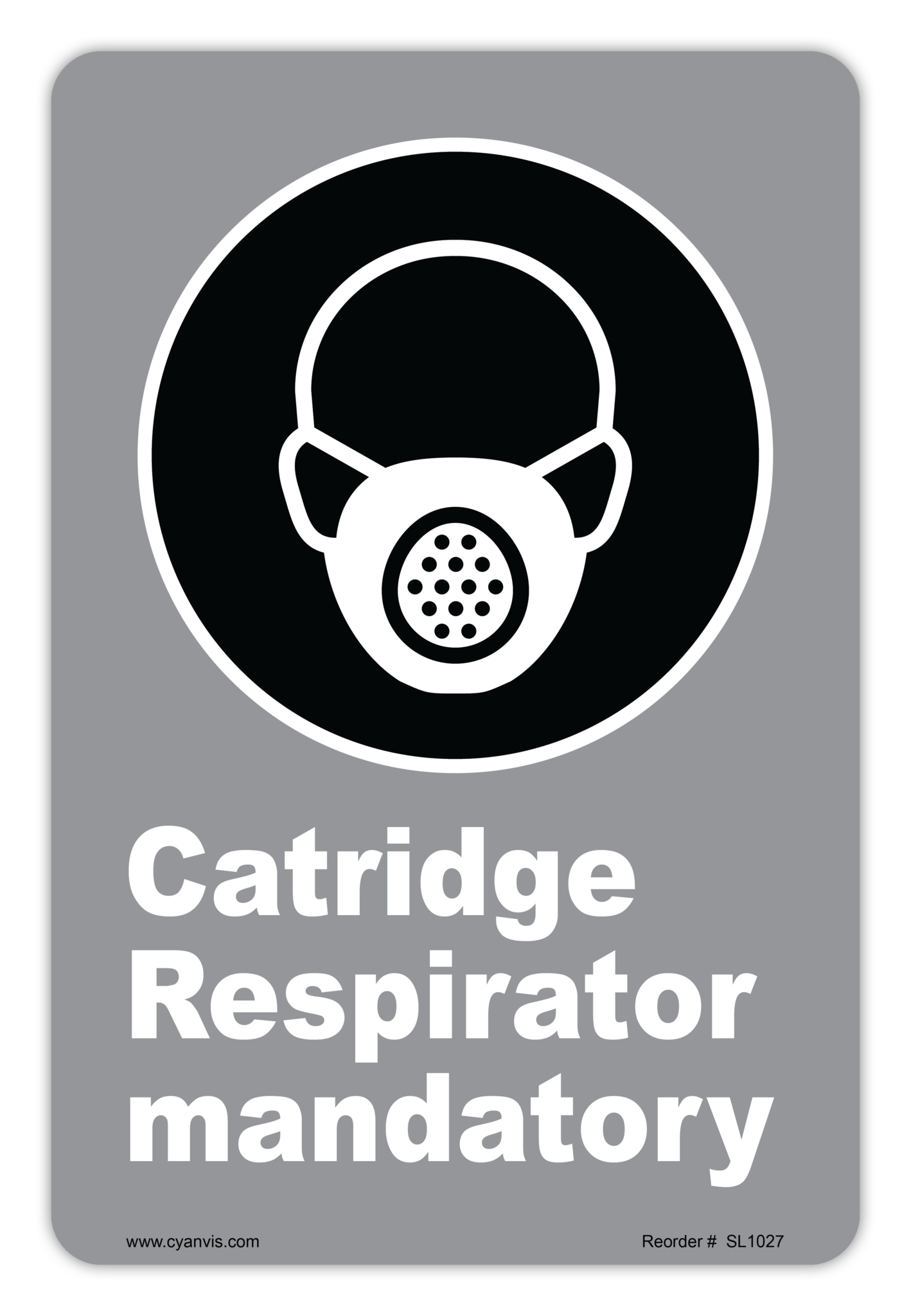 Safety Sign: CSA - Regulatory - CARTRIDGE RESPIRATOR MANDATORY - CYANvisuals
