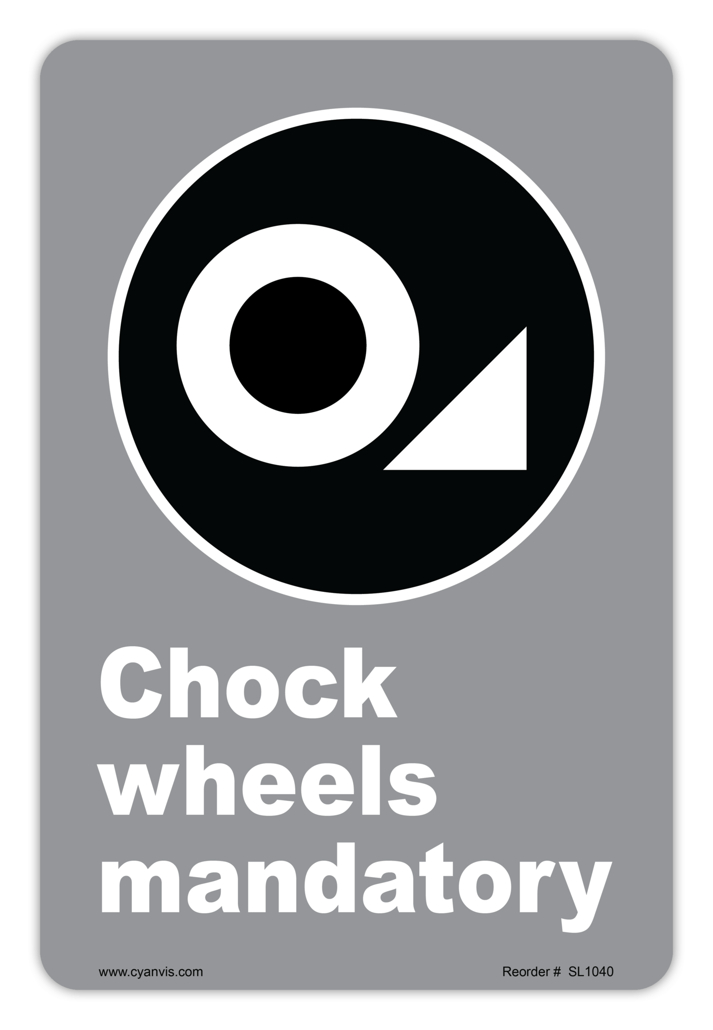 Safety Sign: CSA - Regulatory - CHOCK WHEELS MANDATORY (SYMBOL 1) - CYANvisuals