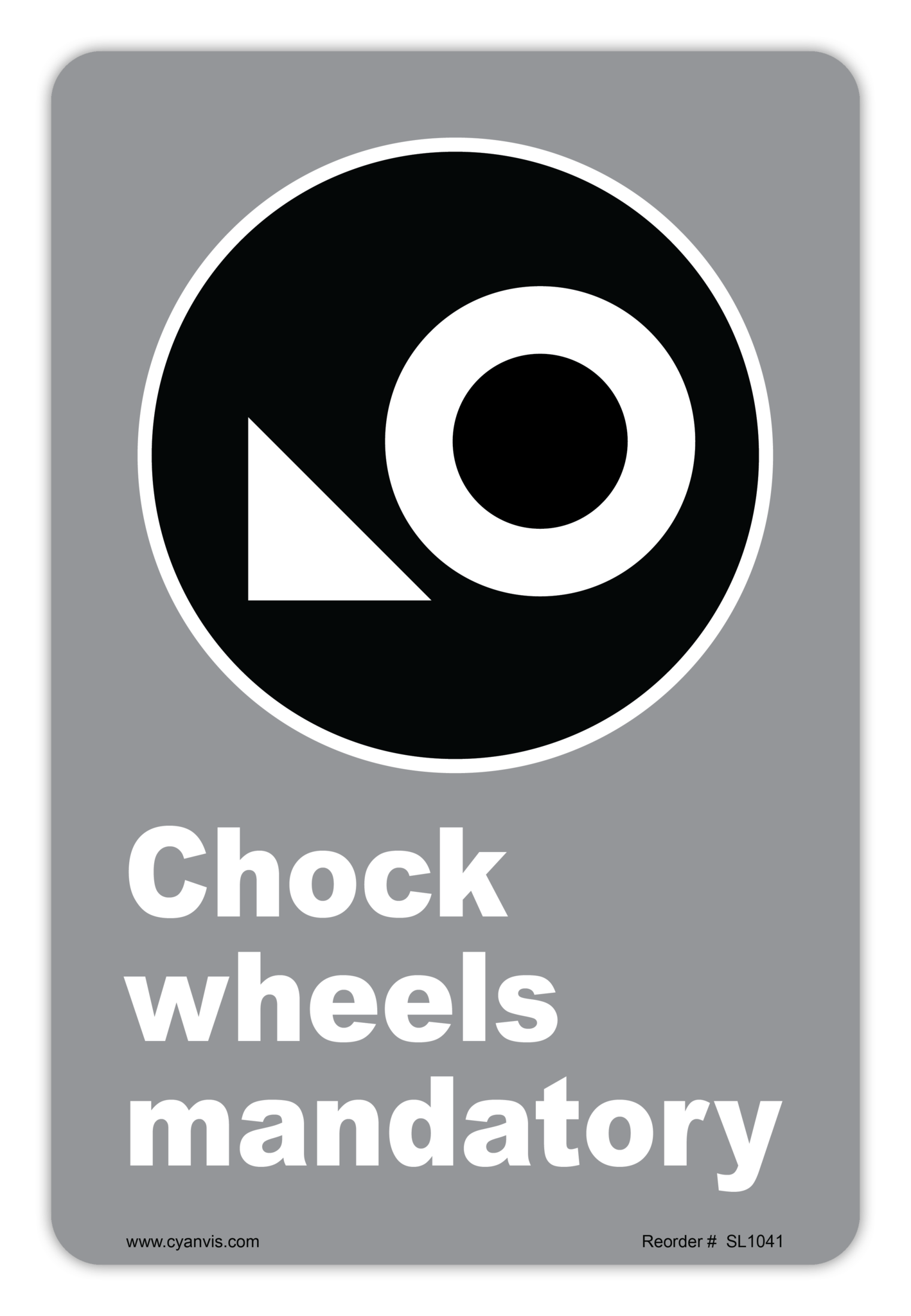 Safety Sign: CSA - Regulatory - CHOCK WHEELS MANDATORY (SYMBOL 2) - CYANvisuals
