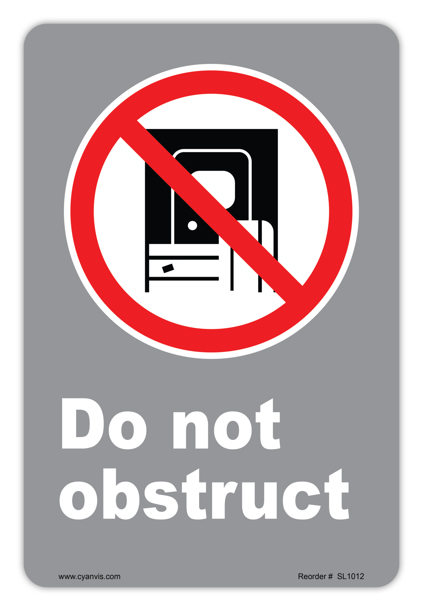Safety Sign: CSA - Regulatory - DO NOT OBSTRUCT - CYANvisuals