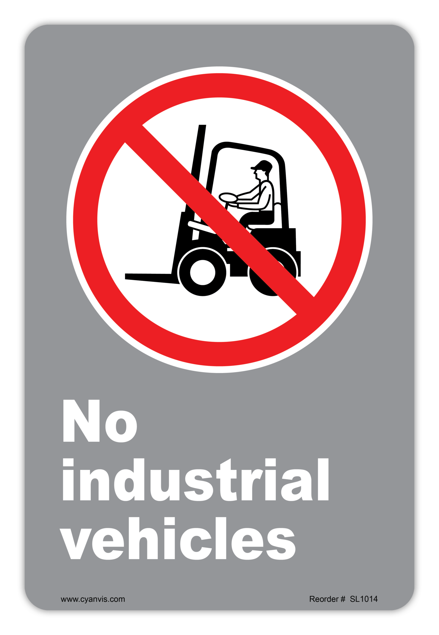 Safety Sign: CSA - Regulatory - NO INDUSTRIAL VEHICLES - CYANvisuals
