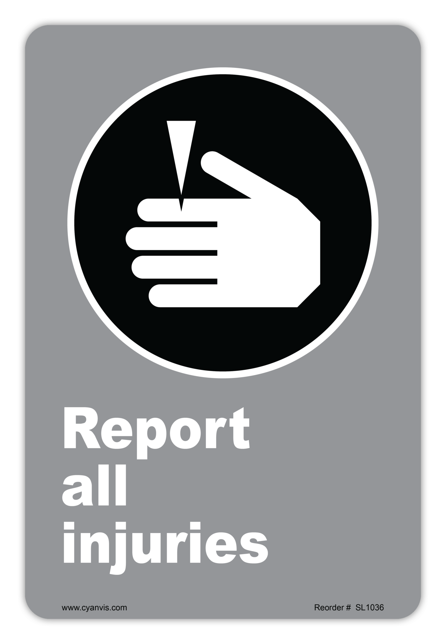 Safety Sign: CSA - Regulatory - REPORT ALL INJURIES - CYANvisuals