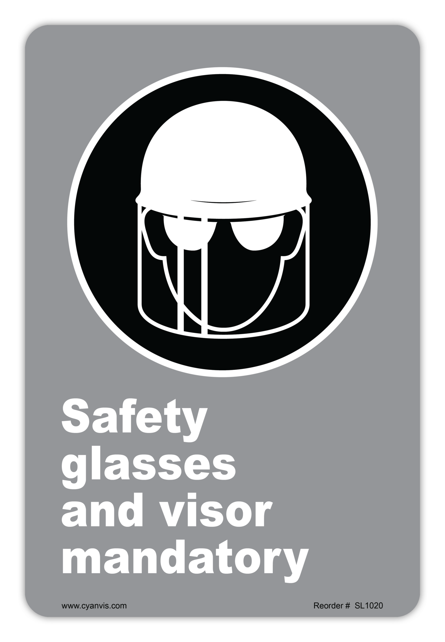 Safety Sign: CSA - Regulatory - SAFETY GLASSES AND VISOR MANDATORY - CYANvisuals