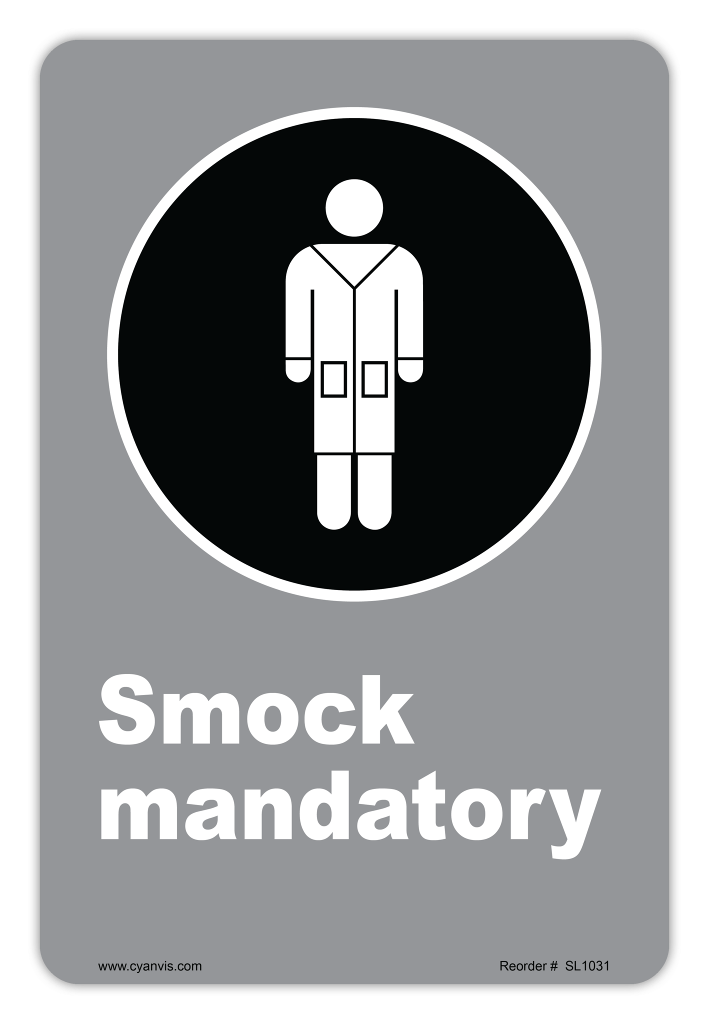 Safety Sign: CSA - Regulatory - SMOCK MANDATORY - CYANvisuals