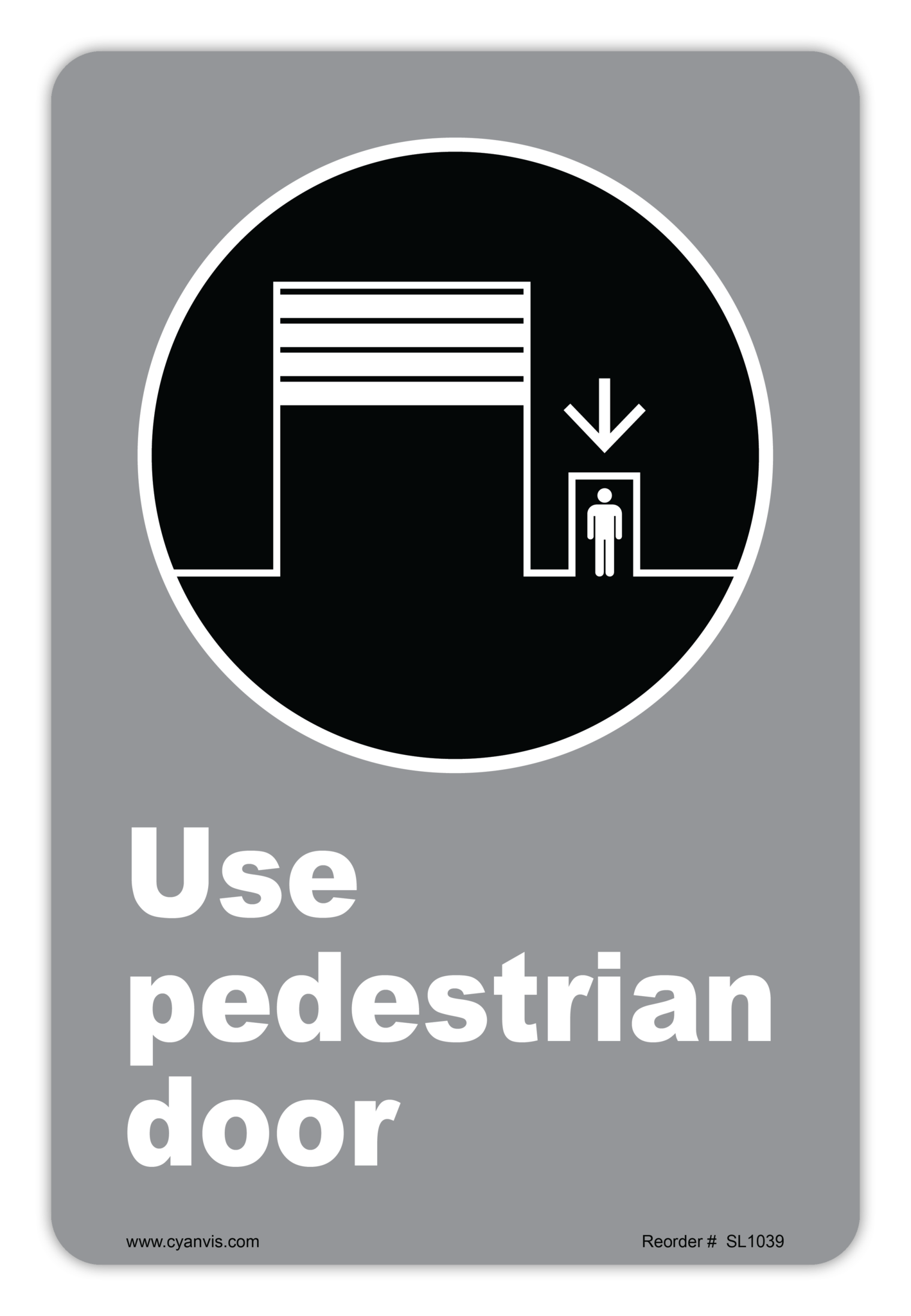 Safety Sign: CSA - Regulatory - USE PEDESTRIAN DOOR - CYANvisuals
