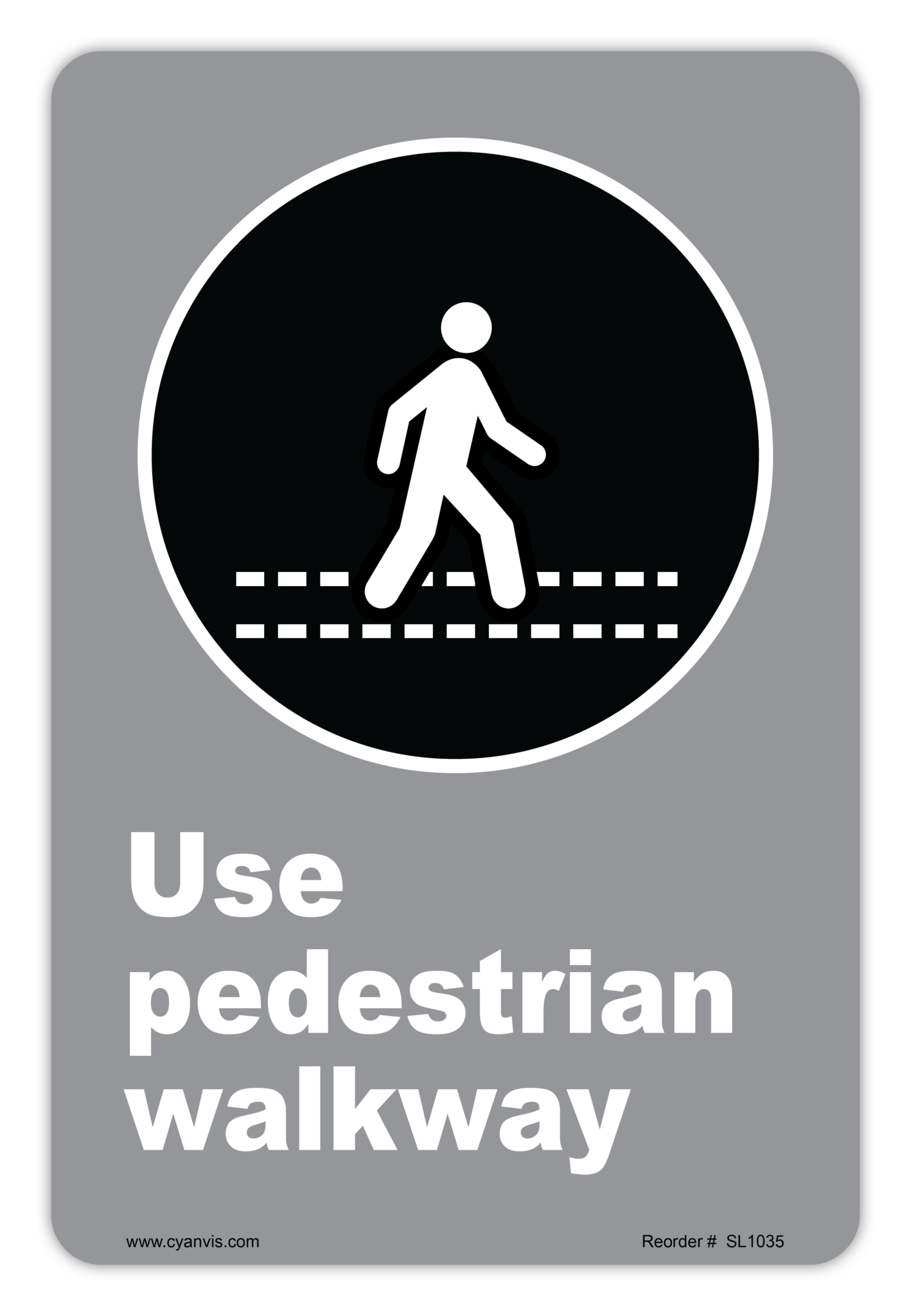 Safety Sign: CSA - Regulatory - USE PEDESTRIAN WALKWAY - CYANvisuals