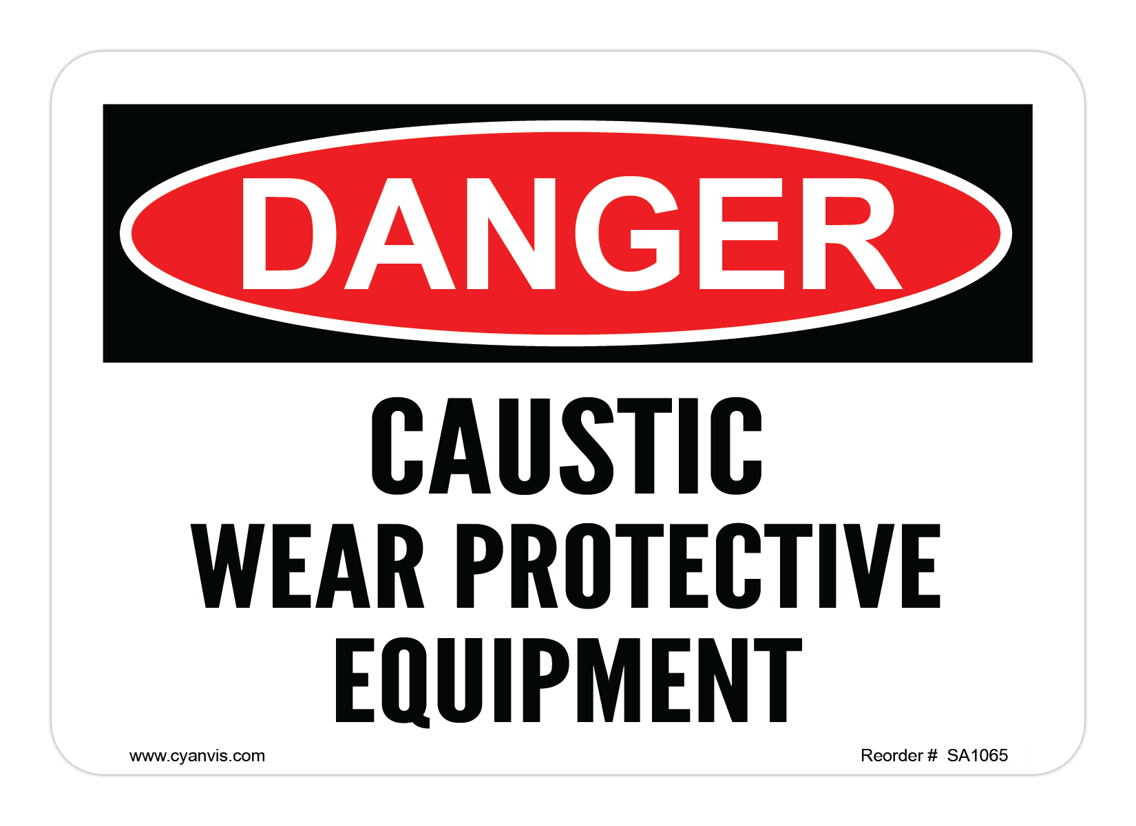 Safety Sign: Danger - CAUSTIC WEAR PROTECTIVE EQUIPMENT - CYANvisuals