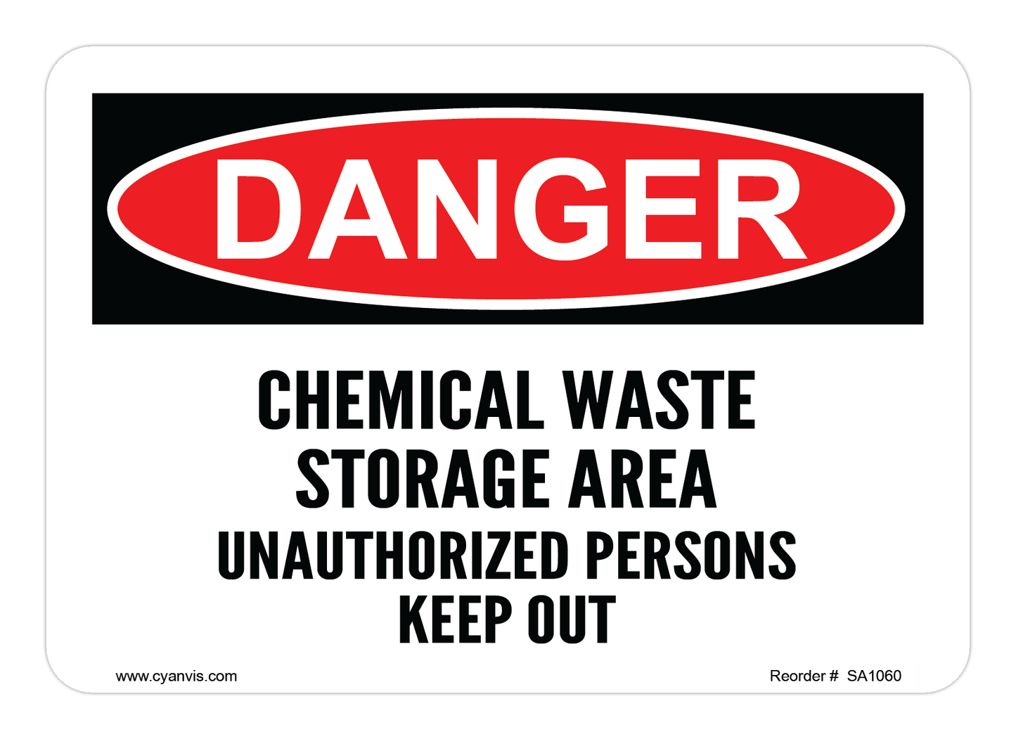 Safety Sign: Danger - CHEMICAL WASTE STORAGE AREA UNAUTHORIZED PERSONS KEEP OUT - CYANvisuals