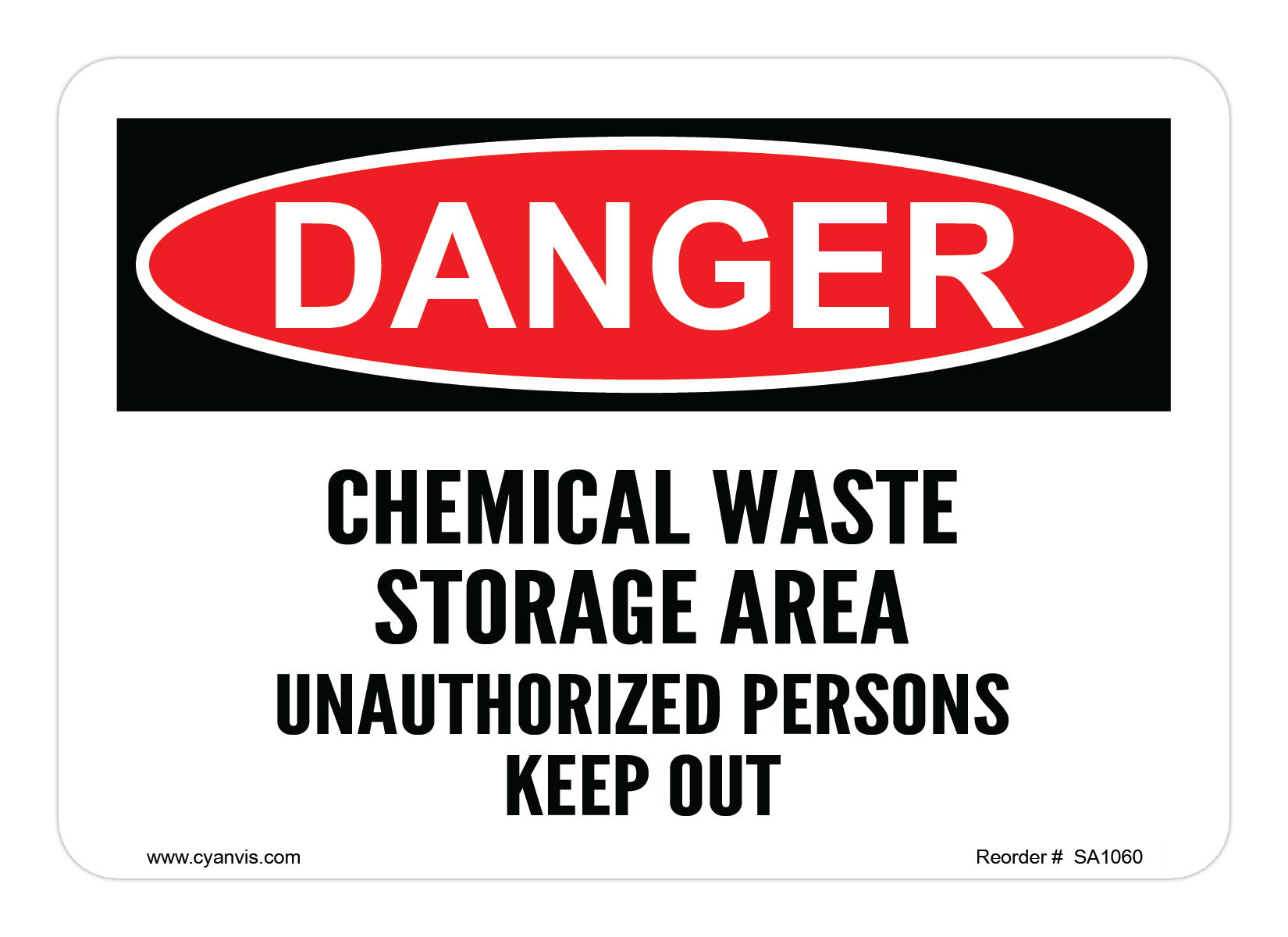 Safety Sign: Danger - CHEMICAL WASTE STORAGE AREA UNAUTHORIZED PERSONS KEEP OUT - CYANvisuals