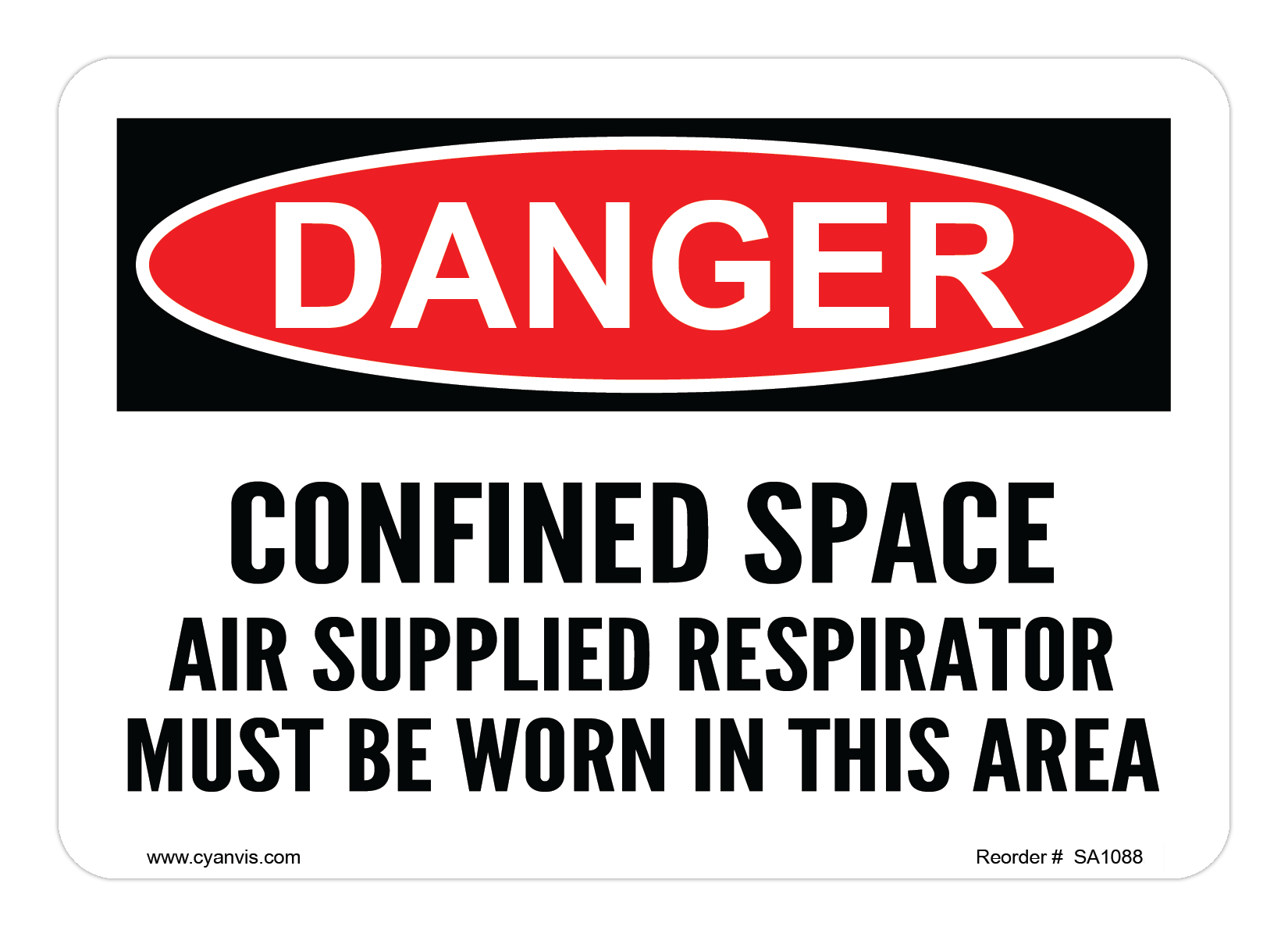 Safety Sign: Danger - CONFINED SPACE AIR-SUPPLIED RESPIRATOR MUST BE WORN IN THIS AREA - CYANvisuals