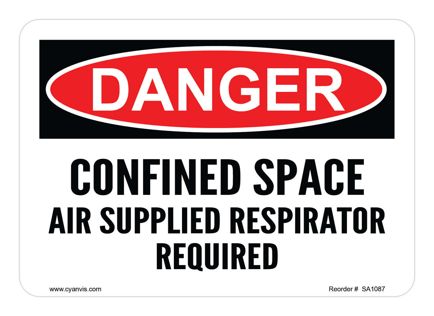 Safety Sign: Danger - CONFIRMED SPACE AIR SUPPLIED RESPIRATOR REQUIRED - CYANvisuals
